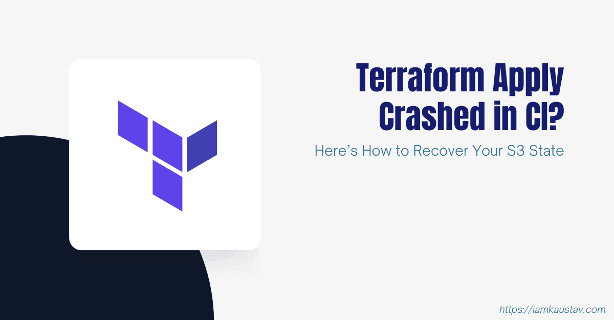 Terraform Apply Crashed in CI? Here's How to Recover Your S3 State